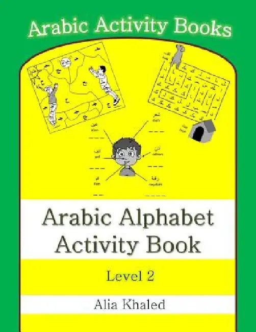 Arabic Alphabet Activity Book: Level 2 by Alia Khaled