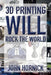 3D Printing Will Rock the World by John Hornick
