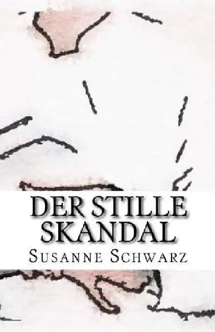 Der stille Skandal by Schwarz, Susanne