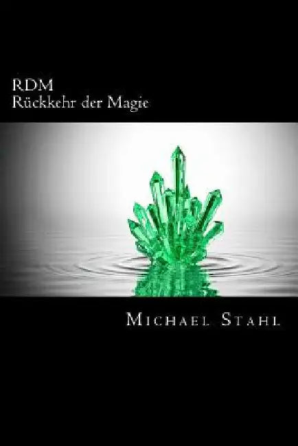 RDM - Rückkehr der Magie: Rückkehr der Magie by Stahl, Michael