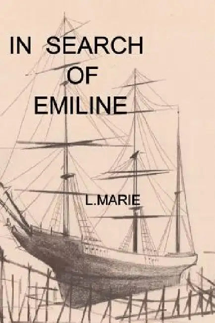 In Search of Emiline by L. Marie