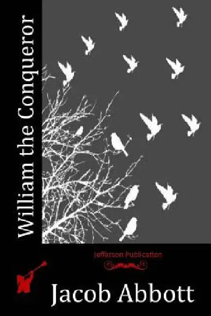 William the Conqueror by Jacob Abbott