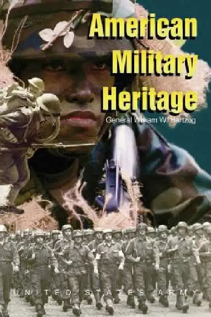 American Military Heritage by General William W. Hartzog