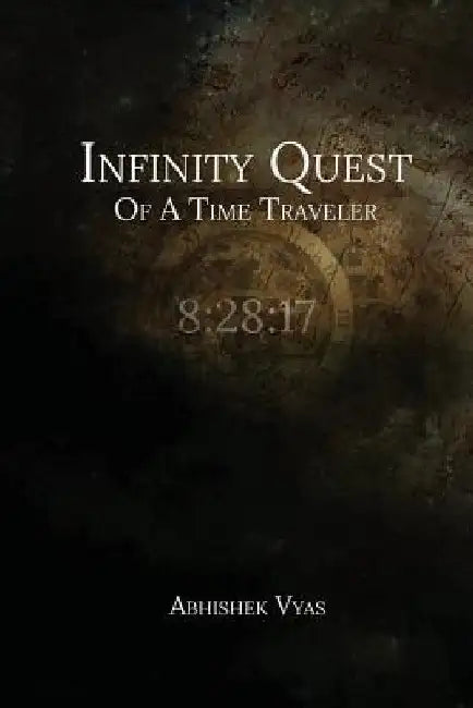 Infinity Quest Of A Time Traveler by Abhishek Vyas