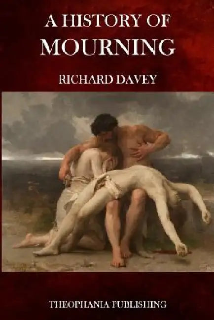 A History of Mourning by Richard Davey