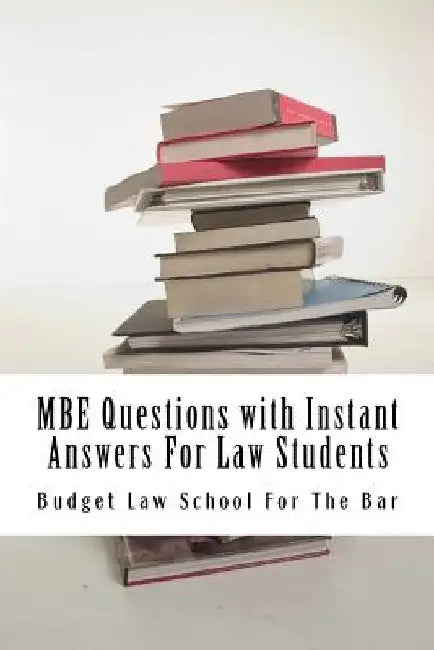 MBE Questions with Instant Answers For Law Students: Answers On The Same Page As Questions - Easy Study Book! LOOK INSIDE!!! by Budget Law School For the Bar