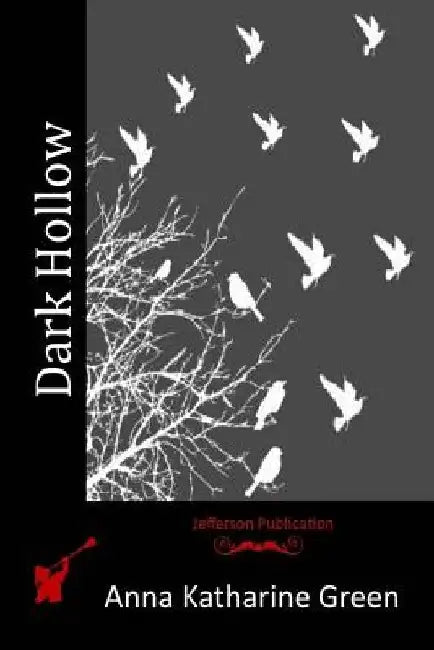 Dark Hollow by Anna Katharine Green