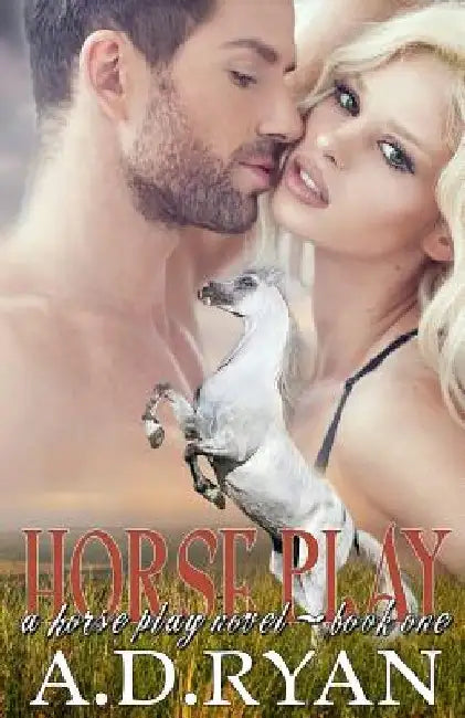 Horse Play by A. D. Ryan