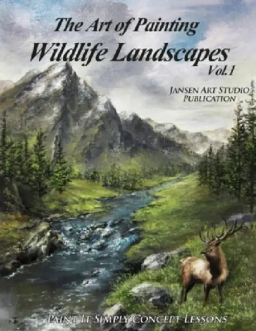 The Art of Painting Wildlife Landscapes by Jansen Art Studio