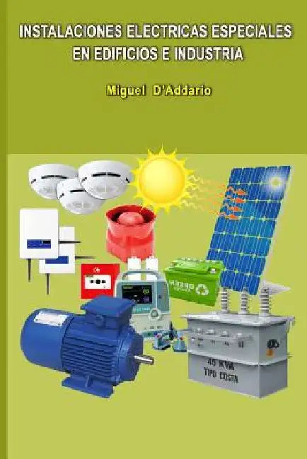 Instalaciones eléctricas especiales en edificios e industria by D'Addario, Miguel