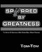 Spurred By Greatness: The History Of Basketball's Most Storied Small Market Franchise by Tom- Tom