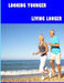 Looking Younger--Living Longer (Color Edition) by Christine Wells