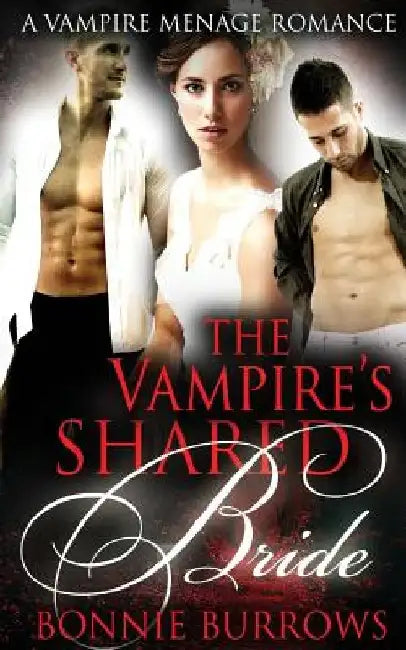 The Vampire's Shared Bride by Bonnie Burrows