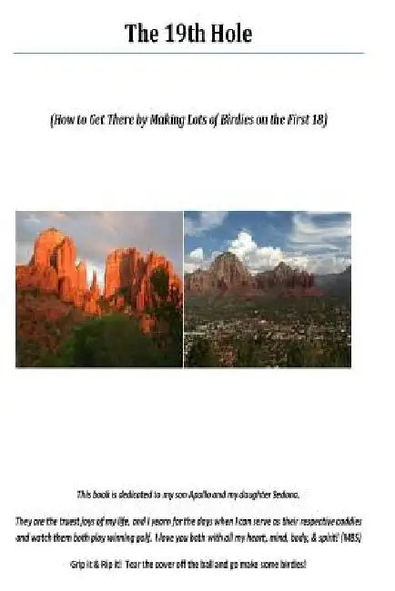 The 19th Hole: How to Get There By Making Lots of Birdies on the First 18! by G. T. McHaas