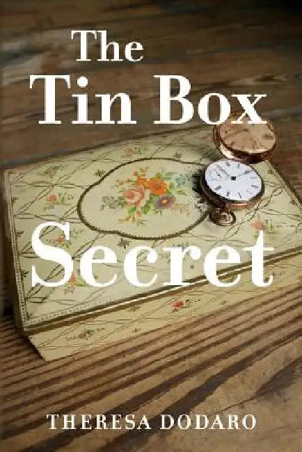 The Tin Box Secret by Theresa Dodaro
