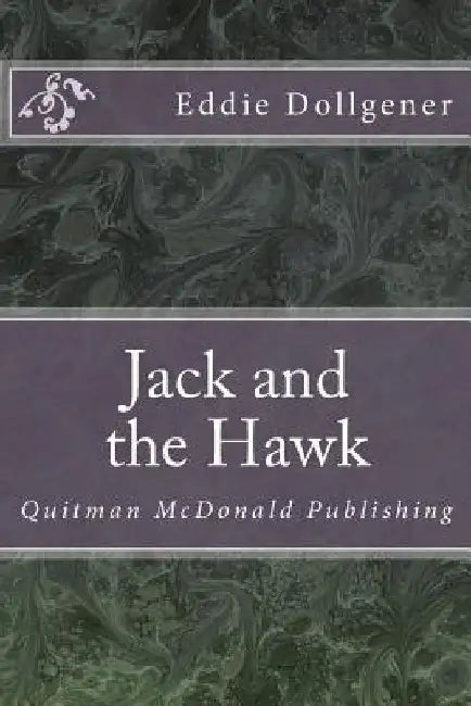 Jack and the Hawk by Eddie C. Dollgener Jr