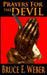 Prayers for the Devil by Bruce E. Weber