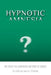 Hypnotic Amnesia by D. J. Pynchon