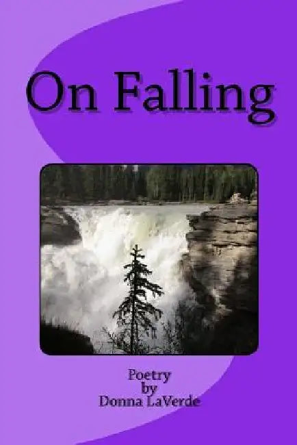 On Falling by Donna M. Laverde