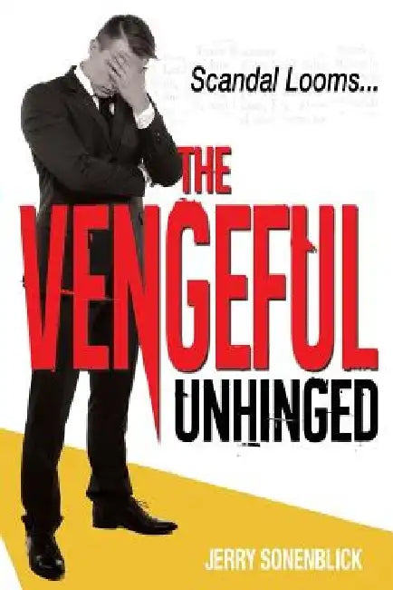 Vengeful Unhinged by Jerry Sonenblick