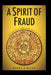 A Spirit of Fraud: An Occult Thriller Set in 1876 by Barry H. Wiley