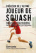 Creation de l'Ultime Joueur de Squash: Decouvrez les secrets utilises par les meilleurs joueurs et entraineurs de squash professionnel pour ameliorer by Correa (Athlete Professionnel Et Entrain