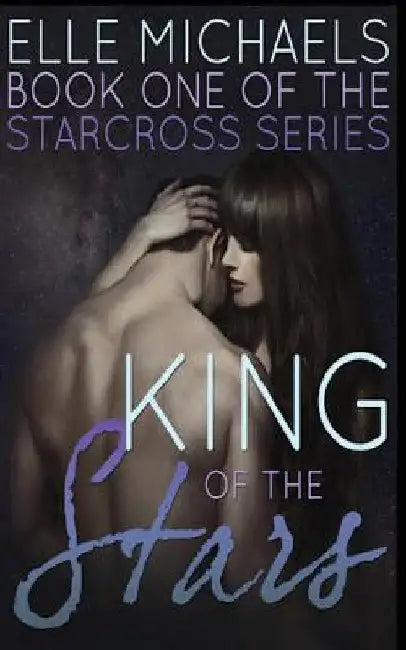 King of the Stars by Elle Michaels