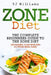 Zone Diet: The Ultimate Beginners Guide to the Zone Diet (includes 75 recipes and a 2 week meal plan) by Tj Williams