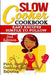 Slow Cooker: Cookbook: Easy Recipes - Simple to Follow: Food, Recipes, Cooking, Eating and Enjoying by Olivia DeLuca