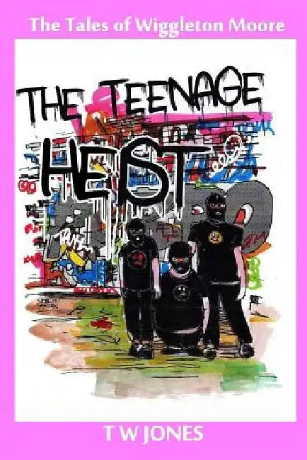 The Teenage Heist by T. W. Jones