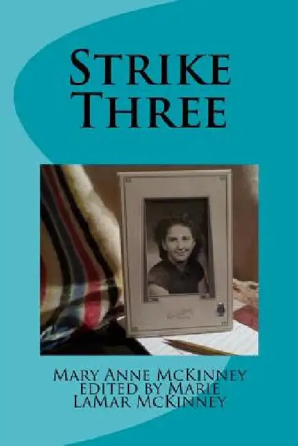 Strike Three by Mary Anne McKinney