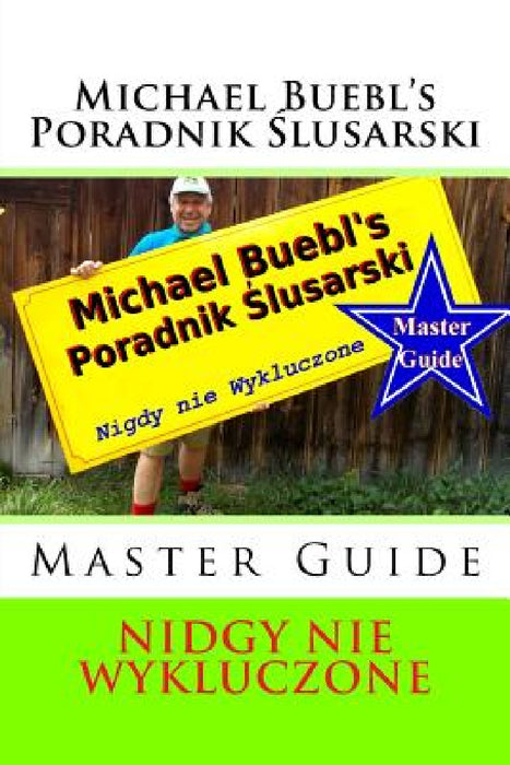 Michael Buebl's Poradnik Slusarski: Nidgy Nie Wykluczone - Master Guide by Michael Buebl