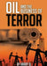 Oil and the Business of Terror: Connecting World Events and Oil Prices from 2002 to 2015 by Harry B