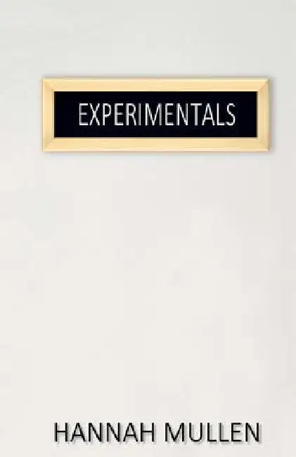 Experimentals by Hannah Mullen