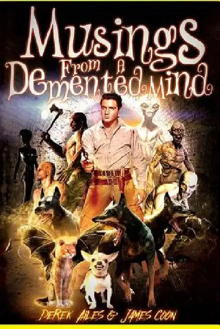 Musings From A Demented Mind by James Coon