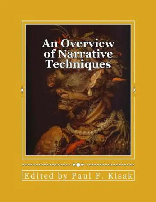 An Overview of Narrative Techniques: "Story Telling" by Paul F. Kisak