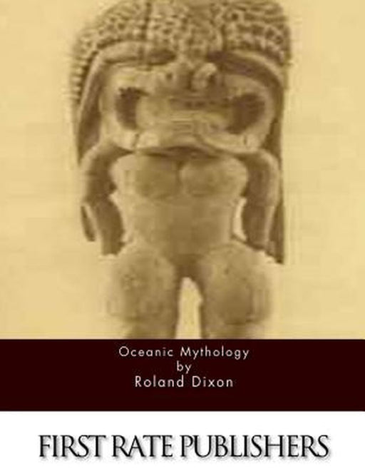Oceanic Mythology by Dixon, Roland