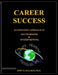 Career Success-Networking & Interviewing: An innovative approach to effective Networking and Interviewing by John N. Kalaras