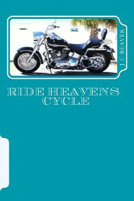 Ride Heavens Cycle: Training Cycle by J. C. Beaver