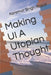 Making UI A Utopian Thought by Karamvir Singh Rajpal