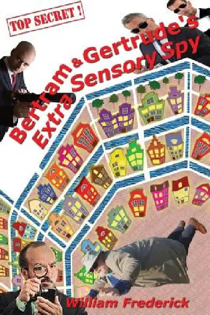 Bertram & Gertrudes Extra Sensory Spy by William Frederick