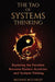 The Tao of Systems Thinking: Exploring the Parallels Between Eastern Mysticism and Systems Thinking by Michael McCurley