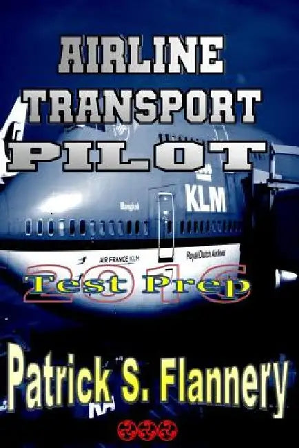 Airline Transport Pilot by Patrick S. Flannery