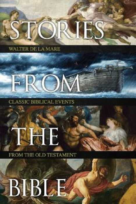 Stories from the Bible by Walter De La Mare