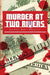 Murder At Two Rivers by James Ory Theall