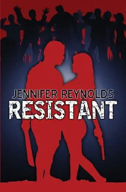 Resistant by Jennifer Lynn Reynolds