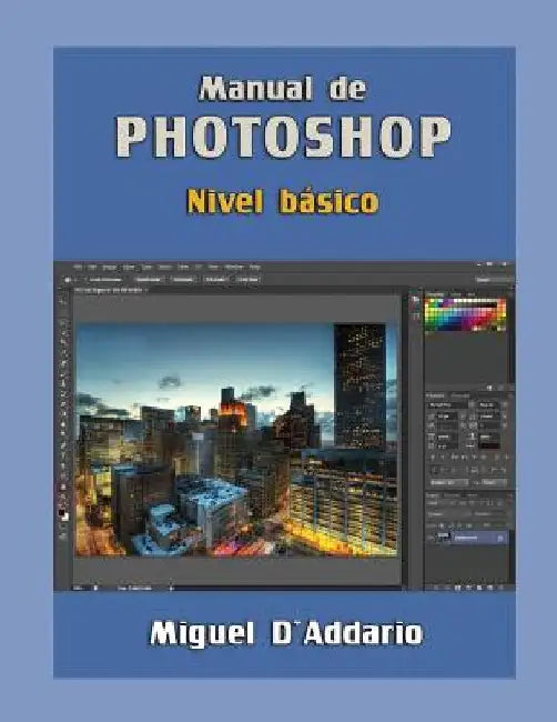 Manual de Photoshop: Nivel básico by D'Addario, Miguel
