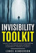 Invisibility Toolkit - 100 Ways to Disappear From Oppressive Governments, Stalke: How to Disappear and Be Invisible Internationally by Lance Henderson