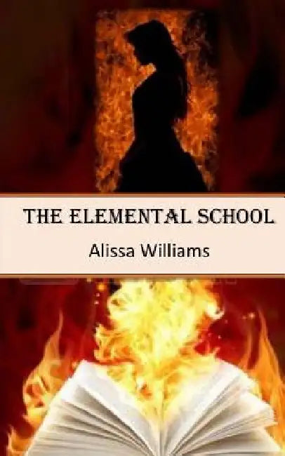 The Elemental School by Alissa Williams