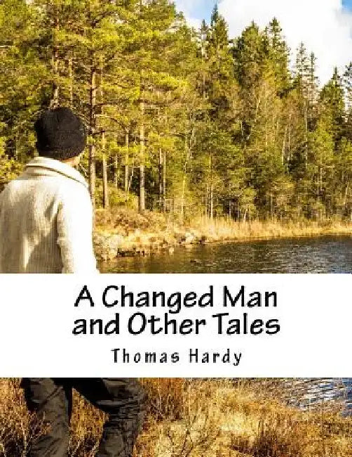 A Changed Man and Other Tales by Thomas Hardy